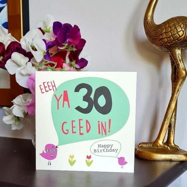 A geordie 30th birthday card. Eeeeh ya 30 geed in. Happy Birthday