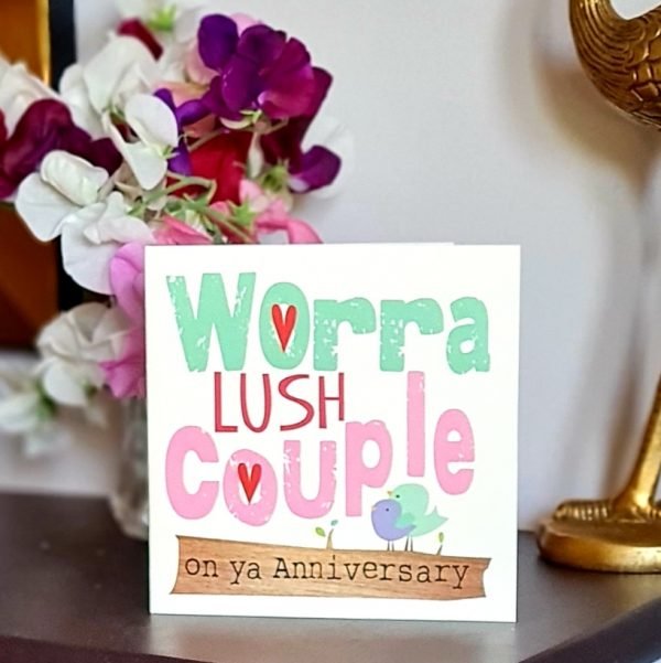 A geordie anniversary card. Worra Lush Couple Happy Anniversary