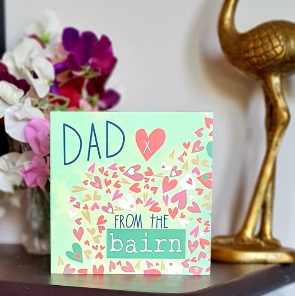 A geordie card for Dad. A green card with lots of hearts and Dad from the bairn