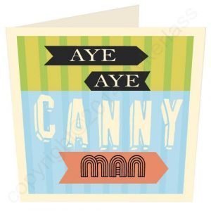 Geordie Aye Aye Canny Man Card