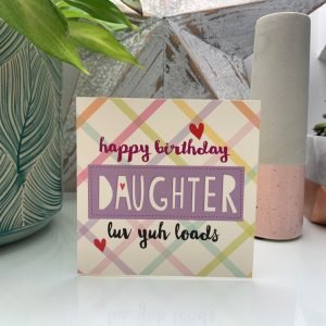 Geordie Daughter Birthday Card