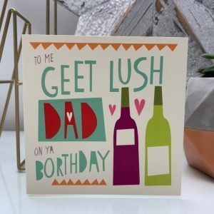 Geordie Geet Lush Dad Birthday Card