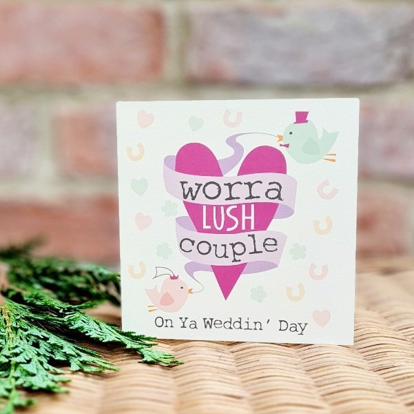A geordie wedding card with a big heart and worra lush couple on ya weddin day