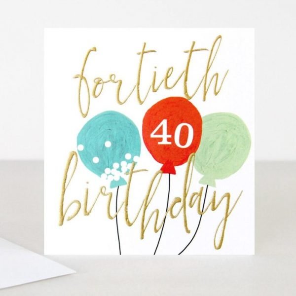 Luxurious 40th birthday card with gold foil and balloons from Caroline Gardner