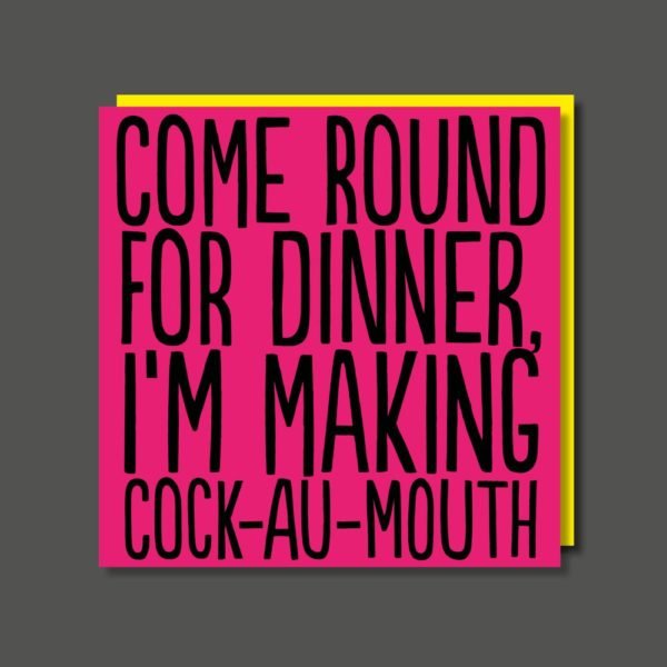 A pink square card with the wording 'Come round for Dinner, I'm making Cock-au-mouth' printed on the card in purple.