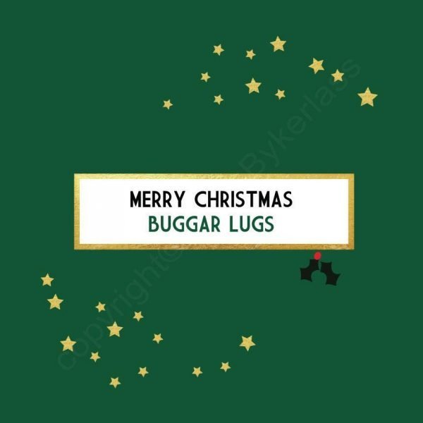 A green square card with gold stars and a sleigh silhouette with the words "Merry Christmas Buggar Lugs"