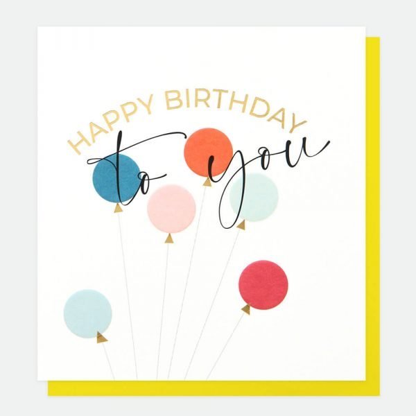 A birthday card with balloons and happy birthday to you. Made by Caroline Gardner
