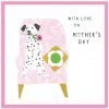A lovely mother's day card with a dalmatian dog sitting on a pink chair with a flower in his mouth. The wordssay with love on Mother's day