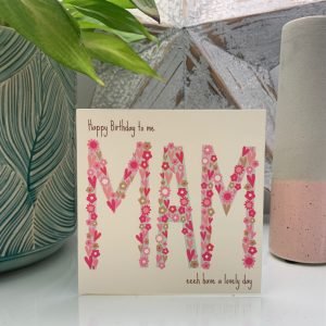 A geordie card with the wording Happy Birthday to Me Mam printed on it.