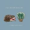 A cute card from British card designer Sally Scaffardi with an image of a hedgegog and a cactus plant and the wording 'I don't care what anyone says I think you're perfect.' printed on it.