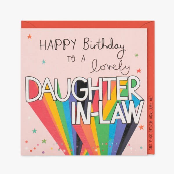 A pink card with Happy Birthday to a lovely Daughter in Law. The lettering for Daughter in law is rainbow coloured. There are stars and dots.