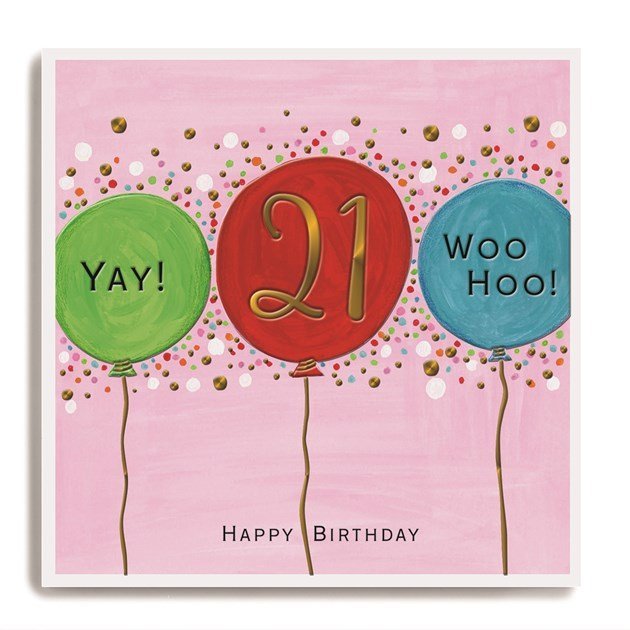 A square card with colourful balloons with a lovely spotty background. The words Yay 21 and Woohoo are printed on the balloons and the words Happy Birthday are printed below.