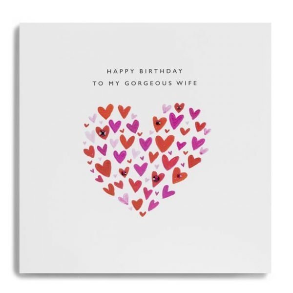 A white square card with a heart which has been made from tiny hearts. The words Happy Birthday to my gorgeous Wife printed above the heart.