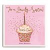 A square card with a pink background and an image of a large cupcake on it. The bottom of the cake is covered in multicoloured spots. There is a single candle in it and the wording 'To a lovely sister' is embossed and printed in a gold shimmer.