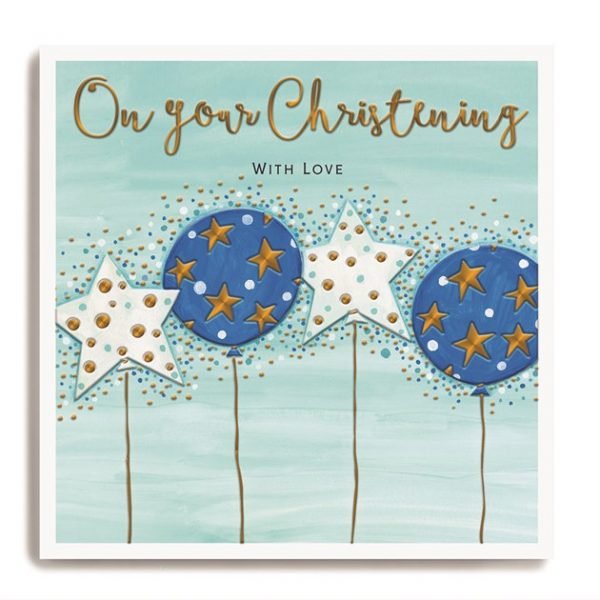 A square card with 4 blue balloons which have embossed spots and stars on it. The words On your christening are embossed and printed above the balloons.