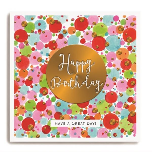 A beautifully colourful spotty card with a large gold shimmer disc in the centre of it. The words Happy Birthday are embossed in the centre of the disc.