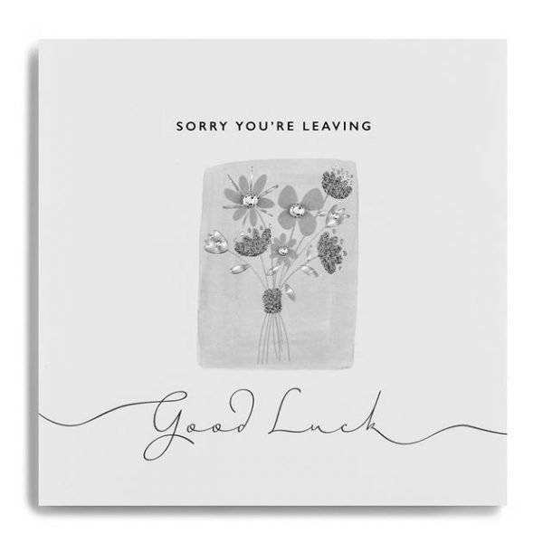 A white square card with a grey square in the centre of it and an image of flowers on it which have been finished off with diamante. The word Sorry You're Leaving Good Luck are also printed on the card.