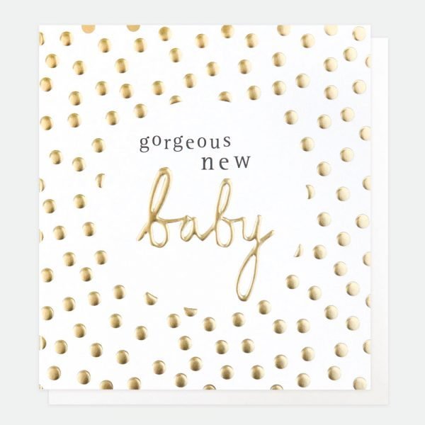 A modern new baby card with gold foiled dots and gorgeous new baby printed on the front