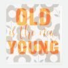 Celebrating the technique of Litho-printing, this card contrasts bold neon text reading old is the new young in neon orange with a fun, daisy patterned background.