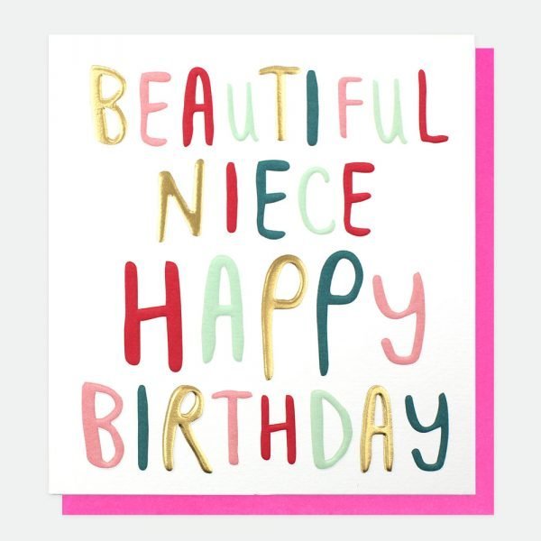 A white card with hand written style text that reads beautiful niece happy birthday Each letter is a different colour