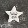 A little star ceramic keepsake with the words Thanks for helping me to sparkle printed on it.