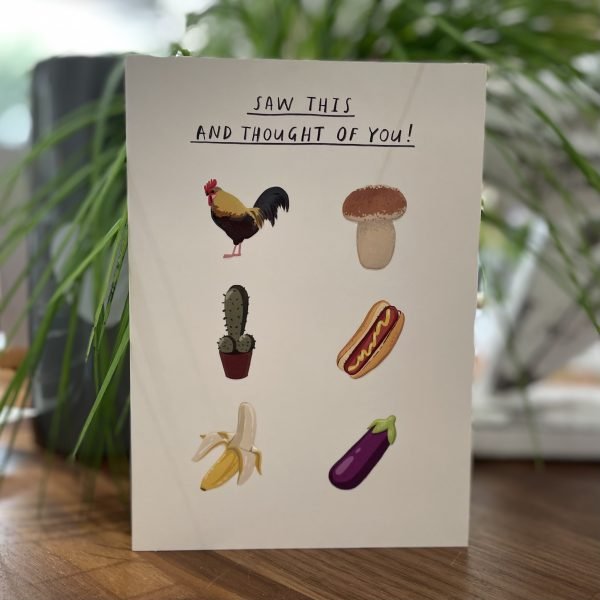 A hilarious card with images of different phalic shaped images and the words Saw this and thought of you printed on it.