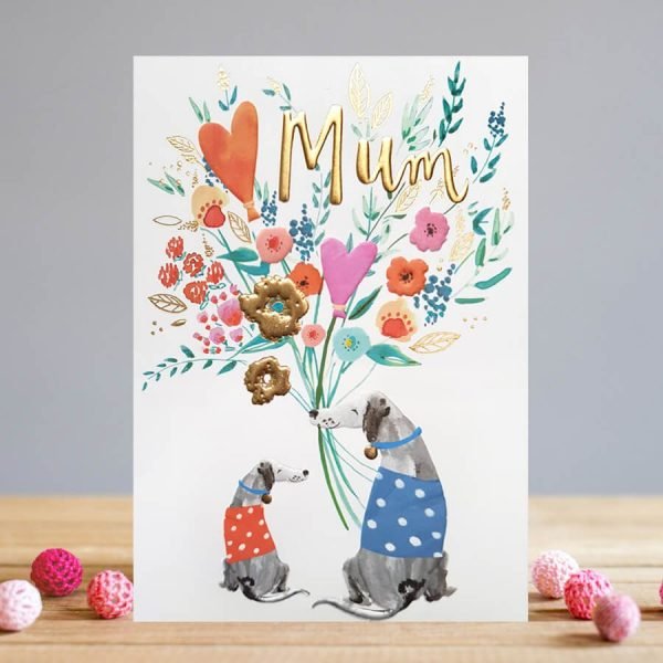 A lovely floral card with two sweet dogs on it and the word Mum printed and embossed in gold effect.
