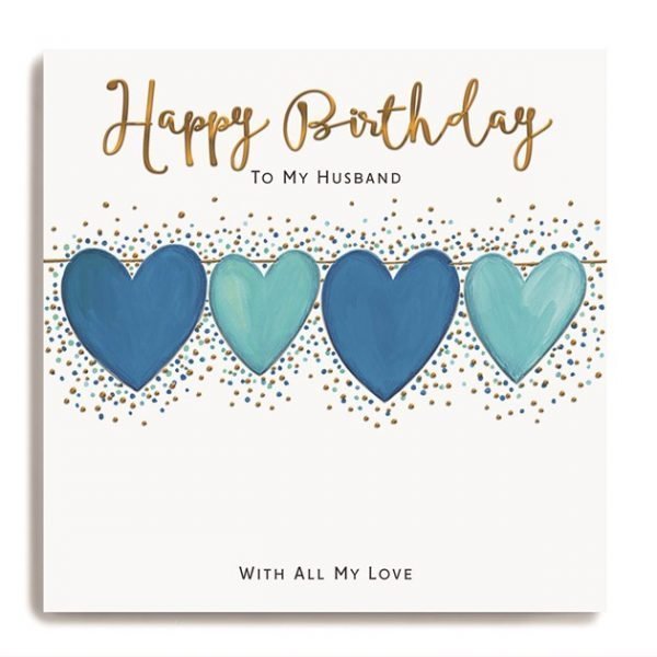 A luxury birthday card for a husband with a row of blue hearts with gold foil details. Happy Birthday to my Husband with all my love