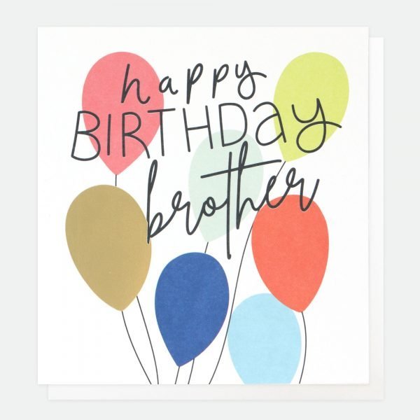 Brother balloons birthday card. A white square card with 7 colourful balloons and in calligraphy style writing happy birthday brother over the top of them