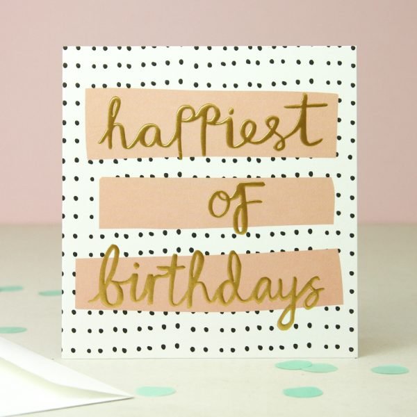 Happiest of birthdays card from Caroline Gardner.