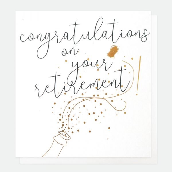 A retirement card with a popping champagne bottle and calligraphy writing. Congratulations on your retirement