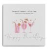 A lovely card from Janie Wilson with an image of 3 cocktail glasses with pink and copper finish. The words Twinkle twinkle little star point me to the nearest bar printed on it.