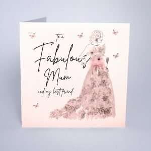 Fabulous Mum Mother's Day Card by Five Dollar Shake. A card with a lovely lady in a beautiful pastel shade dress. Hand embellished with crystals flowers and bows. The caption reads 