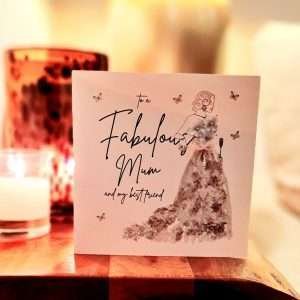 Fabulous Mum Mother's Day Card by Five Dollar Shake. A card with a lovely lady in a beautiful pastel shade dress. Hand embellished with crystals flowers and bows. The caption reads "to a fabulous Mum and my best friend"