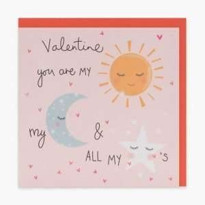 A cute valentine's day card with an image of a sun and moon and the words VAlentine You are my SUnd My Moon and all my Stas on it.