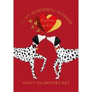 A valentine's day card with 2 dalmatian dogs kissing under heart shaped balloons. "To my wonderful Husband Love You Happy Valentine's Day Love You