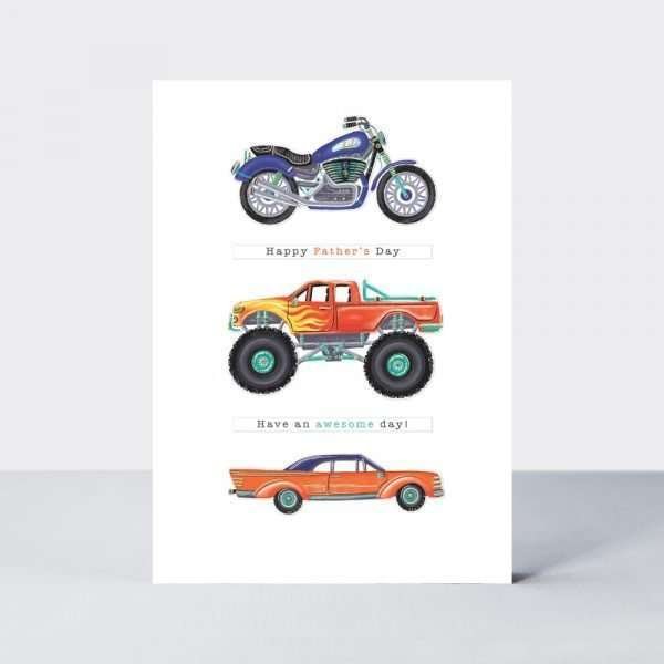 A Father's day card with bold illustrations of a motorbike, a monster truck and a flash sports car. The caption reads Happy Father’s Day Have an awesome day!