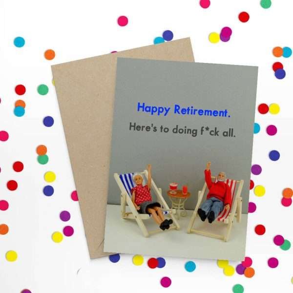 A fun card with an image of 2 dolls sitting in deck chairs with the words Happy Retirement Here's to doing F*ck all printed on it.