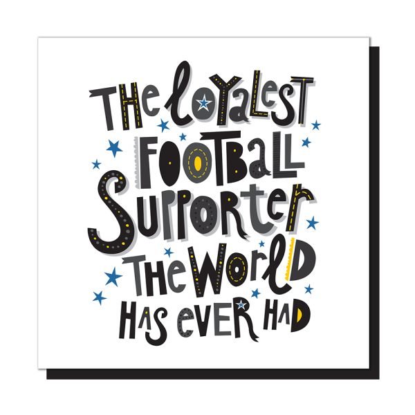 The loyalest football supporter the world has ever had card