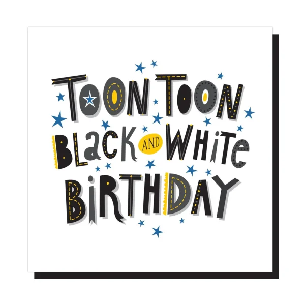 Toon Toon Black and White Birthday Card
