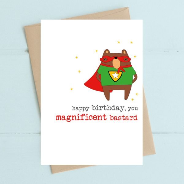 Magnificent Bastard Birthday Card