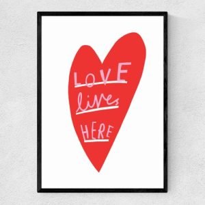 Love Lives Here Print