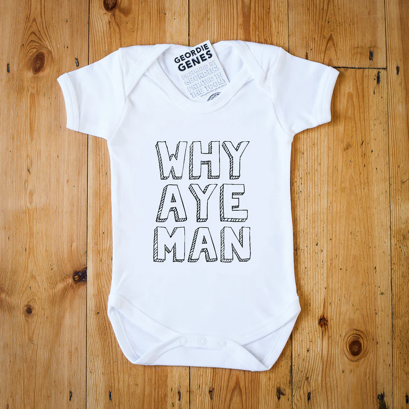 Why Aye Man Geordie Baby Vest